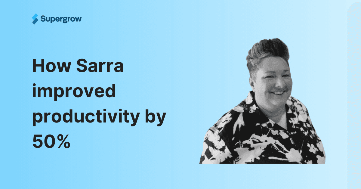 How Sarra improved productivity by 50% with Supergrow